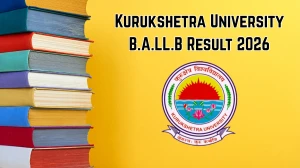 Kurukshetra University Result 2026 Out at kuk.ac.in Direct Link to Download B.A.LL.B Result