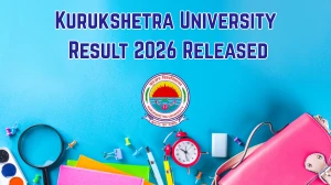 Kurukshetra University Result 2026 Released - Check MA Fine Arts 1st, 3rd Sem and MSc Mathematics, Zoology 3rd Sem Result Online at kuk.ac.in