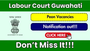 Labour Court Guwahati Peon Recruitment 2026 - Apply Offline Labour Court Guwahati Peon Recruitment 2026 - Apply Offline