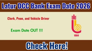 Latur DCC Bank Exam Date 2026 Out For Clerk, Peon & Vehicle Driver - Check Exam Schedule at laturdccb.bank.in