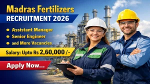 Madras Fertilizers Recruitment 2026 Notification Out – Apply Online for 68 Supervisory Cadre Posts (DGM to Senior Engineer Level)