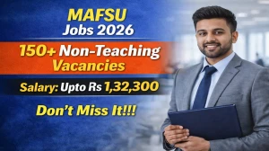 MAFSU Non-Teaching Recruitment 2026 Notification PDF - Apply Online for 175 Group B, C & D Posts