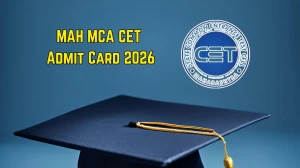 MAH MCA CET Admit Card 2026 (OUT Today) - Download Link & Steps @ cetcell.mahacet.org MAH MCA CET Admit Card 2026 (OUT Today) - Download Link & Steps @ cetcell.mahacet.org