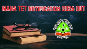 MAHA TET Notification 2026 OUT - Exam Date, Eligibility, Apply Online @ mahatet.in
