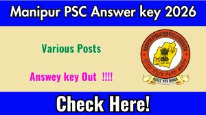 Manipur PSC Various Posts Answer Key 2026 OUT - Download PDF, Response Sheet & Objection Link