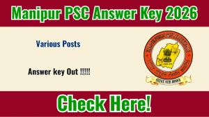 Manipur PSC Various Posts Answer Key 2026 OUT - Download PDF, Response Sheet & Objection Link