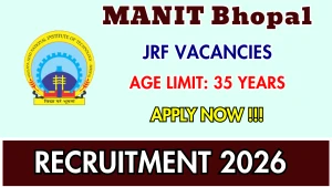 MANIT Bhopal Junior Research Fellow Recruitment 2026 - Apply Online