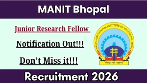 MANIT Bhopal Junior Research Fellow Recruitment 2026 - Walkin