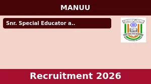MANUU Snr. Special Educator and Content Lead Recruitment 2026 - Apply Online