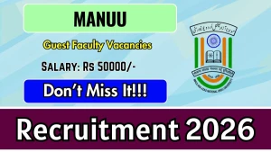 MANUU Guest Faculty Recruitment 2026 - Walkin