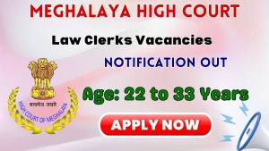 Meghalaya High Court Law Clerks Recruitment 2026 - Apply Offline Meghalaya High Court Law Clerks Recruitment 2026 - Apply Offline