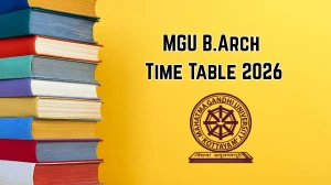 MGU Time Table 2026 Announced B.Arch @ mgu.ac.in Details Here