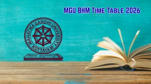 MGU Time Table 2026 (Out) – Check BHM Exam Date Sheet at mgu.ac.in