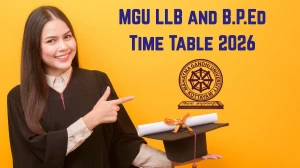 MGU Time Table 2026 Out – Download Five Year LLB & B.P.Ed 2nd Sem April 2026 Exam Schedule at mgu.ac.in