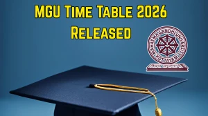 MGU Time Table 2026 Released - II Semester Exam Dates & PDF @ mgu.ac.in MGU Time Table 2026 Released - II Semester Exam Dates & PDF @ mgu.ac.in