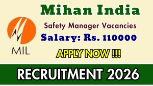 Mihan India Safety Manager Recruitment 2026 - Apply Offline Mihan India Safety Manager Recruitment 2026 - Apply Offline