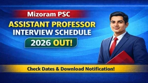 Mizoram PSC Assistant Professor Interview Schedule 2026 - Date, Venue & Documents