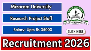 Mizoram University Recruitment 2026 - Walkin for Research Associate, Field Investigator Posts