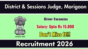 District & Sessions Judge, Morigaon Driver Recruitment 2026 - Apply Offline