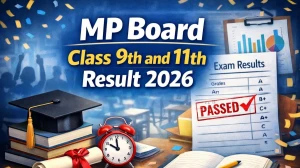 MP Board Class 9th 11th Result 2026: Get Direct Result Link for Class 9th and 11th