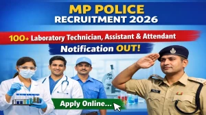 MP Police Recruitment 2026 - Apply Online for 126 Laboratory Technician, Laboratory Assistant and More Posts