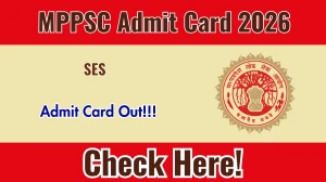 MPPSC SES Admit Card 2026 Out - Download Here