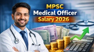 MPSC Medical Officer Salary 2026: Check Pay Scale & In-Hand Salary