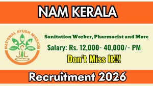 NAM Kerala Recruitment 2026 - Apply Offline for Sanitation Worker, Pharmacist and More Posts