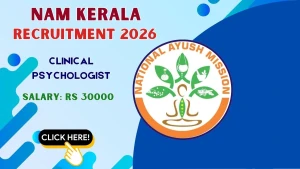 NAM Kerala Clinical Psychologist Recruitment 2026 - Apply Offline