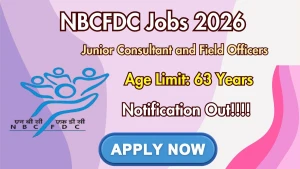 NBCFDC Recruitment 2026 - Apply Offline for Junior Consultant and Field Officers Posts