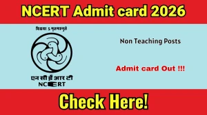 NCERT Admit Card 2026 Out For Non Teaching Posts - Download Here