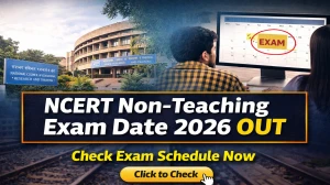 NCERT Non Teaching Exam Date 2026 Out - Check Schedule & Details