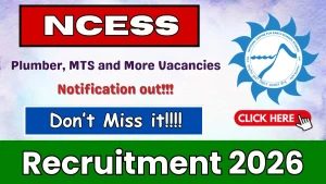 NCESS Recruitment 2026 - Apply Online for 25 Plumber, MTS and More Posts
