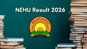 NEHU Result 2026 Out at nehu.ac.in Direct Link to Download DM, LLM, M.Sc Result