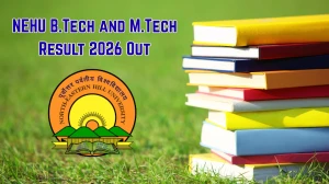 NEHU Result 2026 Out - Direct Link to Download BTech 1st 3rd Sem, MTech Results at nehu.ac.in