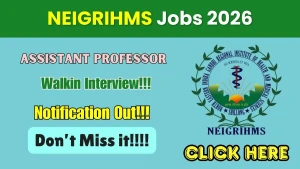 NEIGRIHMS Assistant Professor Recruitment 2026 - Walkin for 23 Posts