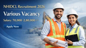 NHIDCL Recruitment 2026 - Apply Offline for 21 Deputy general Manager, Assistant Director and More Posts