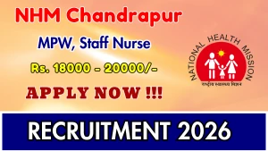 NHM Chandrapur Recruitment 2026 - Apply Offline for 12 MPW, Staff Nurse Posts