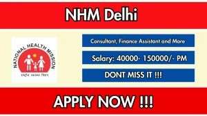 NHM Delhi Recruitment 2026 – Apply Online for 08 Consultant, Finance Controller and More Posts