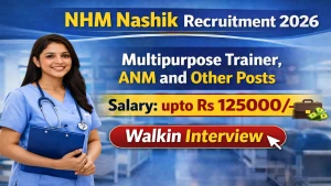 NHM Nashik Recruitment 2026 - Walkin for 88 Multipurpose Trainer, ANM and Other Posts