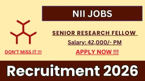 NII Senior Research Fellow Recruitment 2026 - Apply Online