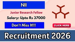 NII Junior Research Fellow Recruitment 2026 - Apply Online