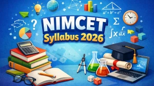 NIMCET Syllabus 2026: Check Exam Pattern & Subject-wise Topics