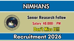 NIMHANS Senior Research Fellow Recruitment 2026 - Walkin
