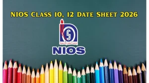 NIOS Class 10, 12 Date Sheet 2026 PDF Download at nios.ac.in NIOS Class 10, 12 Date Sheet 2026 PDF Download at nios.ac.in