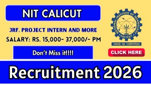 NIT Calicut Recruitment 2026 - Apply Online for JRF, Project Intern and More Posts