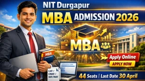 NIT Durgapur MBA Admission 2026–28: Apply Online, Eligibility, Fees & Selection Process