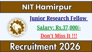 NIT Hamirpur Junior Research Fellow Recruitment 2026 - Apply Offline