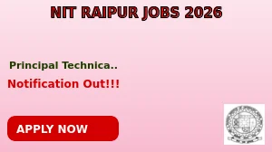 NIT Raipur Principal Technical Officer Recruitment 2026 - Apply Offline
