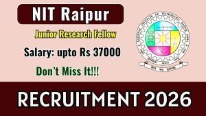 NIT Raipur Junior Research Fellow Recruitment 2026 - Apply Online